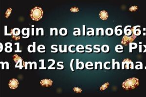 📊 Login no alano666: 98,1% de sucesso e Pix em 4m12s (benchmark 2026)
